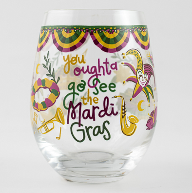 You Oughta Go See Mardi Gras Stemless Wine Glass
